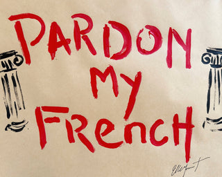 PARDON MY FRENCH