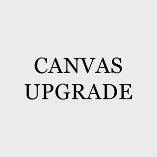 Upgrade: Canvas (Unstretched)